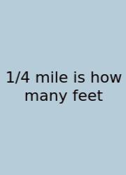 1/4 Mile Is How Many Feet