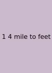 1 4 Mile To Feet