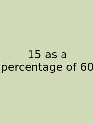 15 As A Percentage Of 60