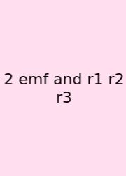 2 Emf And R1 R2 R3