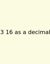 3 16 As A Decimal