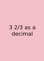 3 2/3 As A Decimal