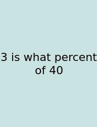3 Is What Percent Of 40