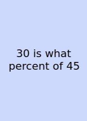 30 Is What Percent Of 45