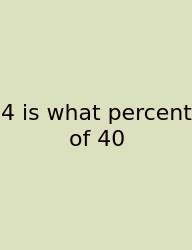 4 Is What Percent Of 40