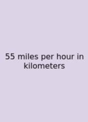 55 Miles Per Hour In Kilometers