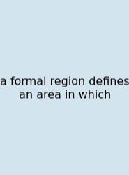 A Formal Region Defines An Area In Which