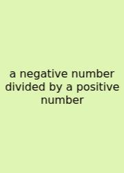 A Negative Number Divided By A Positive Number