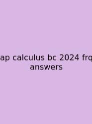 Ap Calculus Bc 2024 Frq Answers