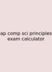 Ap Comp Sci Principles Exam Calculator