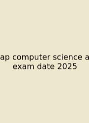 Ap Computer Science A Exam Date 2025