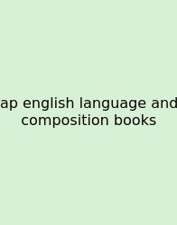 Ap English Language And Composition Books