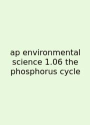 Ap Environmental Science 1.06 The Phosphorus Cycle