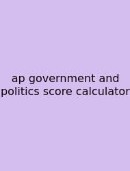 Ap Government And Politics Score Calculator