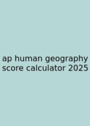 Ap Human Geography Score Calculator 2025