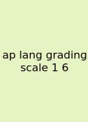 Ap Lang Grading Scale 1 6