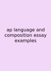 Ap Language And Composition Essay Examples