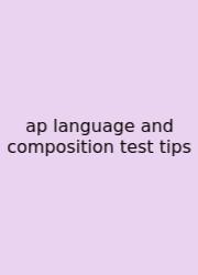 Ap Language And Composition Test Tips