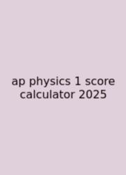 Ap Physics 1 Score Calculator 2025