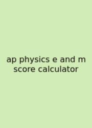 Ap Physics E And M Score Calculator