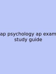 Ap Psychology Ap Exam Study Guide