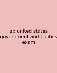 Ap United States Government And Politics Exam