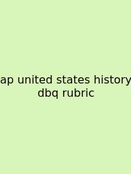 Ap United States History Dbq Rubric