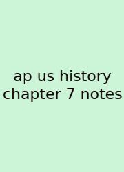 Ap Us History Chapter 7 Notes