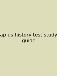 Ap Us History Test Study Guide