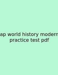 Ap World History Modern Practice Test Pdf