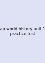 Ap World History Unit 1 Practice Test