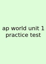 Ap World Unit 1 Practice Test