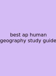Best Ap Human Geography Study Guide
