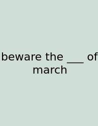 Beware The ___ Of March