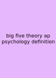 Big Five Theory Ap Psychology Definition