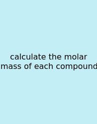 Calculate The Molar Mass Of Each Compound