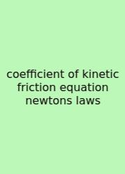 Coefficient Of Kinetic Friction Equation Newtons Laws
