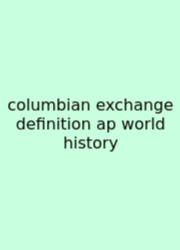 Columbian Exchange Definition Ap World History