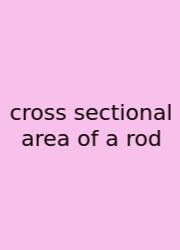 Cross Sectional Area Of A Rod