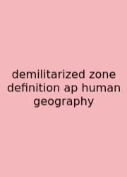 Demilitarized Zone Definition Ap Human Geography