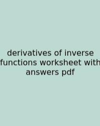 Derivatives Of Inverse Functions Worksheet With Answers Pdf