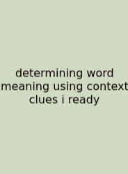 Determining Word Meaning Using Context Clues I Ready