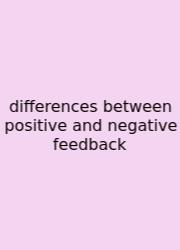 Differences Between Positive And Negative Feedback