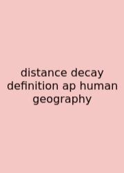 Distance Decay Definition Ap Human Geography