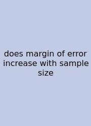 Does Margin Of Error Increase With Sample Size