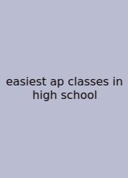 Easiest Ap Classes In High School