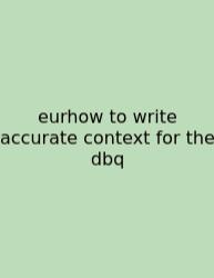 Eurhow To Write Accurate Context For The Dbq