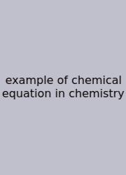 Example Of Chemical Equation In Chemistry