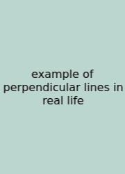 Example Of Perpendicular Lines In Real Life