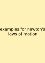 Examples For Newton's Laws Of Motion